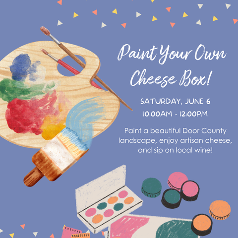 Paint Your Own Cheese Box! Paint 'n Sip